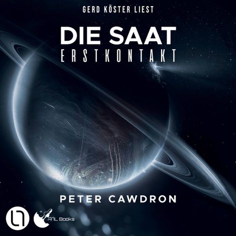Hörbüch “Die Saat - Erstkontakt, Buch 3 (Ungekürzt) – Peter Cawdron”