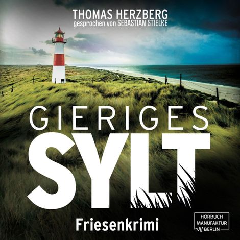 Hörbüch “Gieriges Sylt - Hannah Lambert ermittelt, Band 6 (ungekürzt) – Thomas Herzberg”