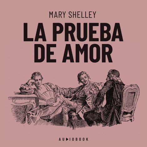 Hörbüch “La prueba de amor – Mary Shelley”