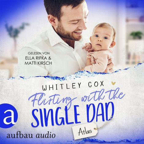 Hörbüch “Flirting with the Single Dad - Atlas - Single Dads of Seattle, Band 9 (Ungekürzt) – Whitley Cox”