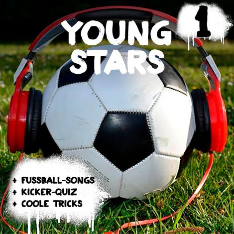Hörbüch “Young Stars - Fussball-Songs + Kicker-Quiz + coole Tricks 1 – Peter Huber”
