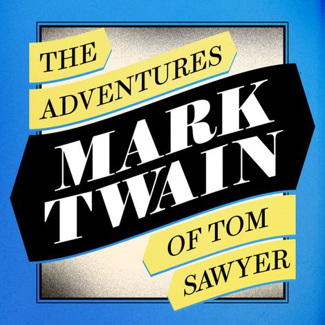 Hörbüch “The Adventures of Tom Sawyer (Unabridged) – Mark Twain”