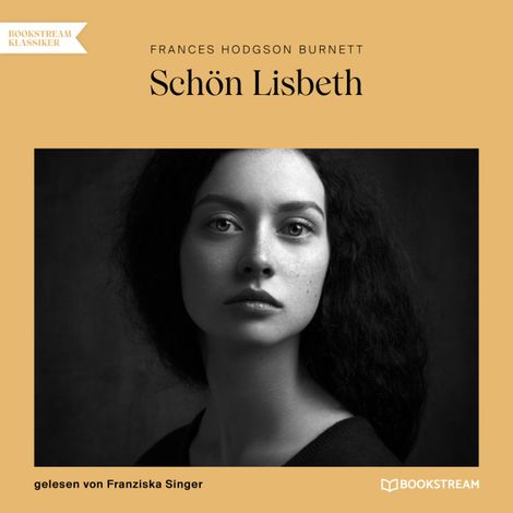 Hörbüch “Schön Lisbeth (Ungekürzt) – Frances Hodgson Burnett”