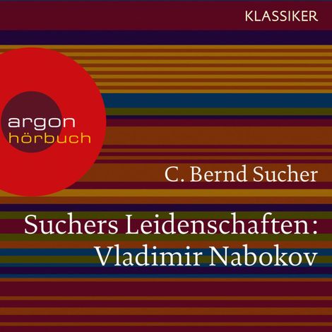 Hörbüch “Suchers Leidenschaften: Vladimir Nabokov - Eine Einführung in Leben und Werk (Szenische Lesung) – C. Bernd Sucher”