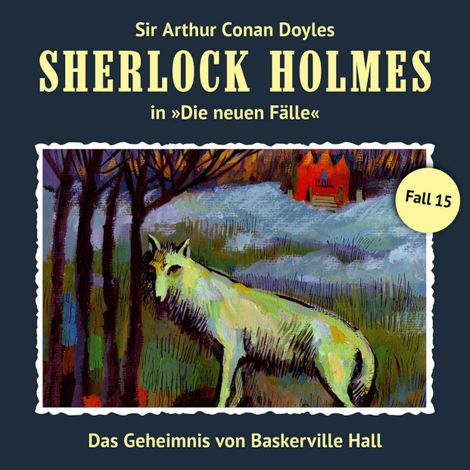 Hörbüch “Sherlock Holmes, Die neuen Fälle, Fall 15: Das Geheimnis von Baskerville Hall – Marc Freund”