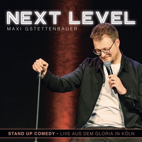 Hörbüch “Next Level (Live) – Maxi Gstettenbauer”