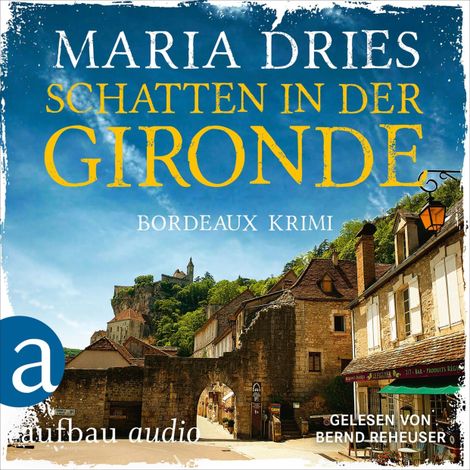 Hörbüch “Schatten in der Gironde - Bordeaux-Krimi - Pauline Castelot ermittelt in Bordeaux, Band 3 (Gekürzt) – Maria Dries”