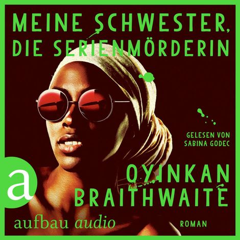 Hörbüch “Meine Schwester, die Serienmörderin (Gekürzt) – Oyinkan Braithwaite”