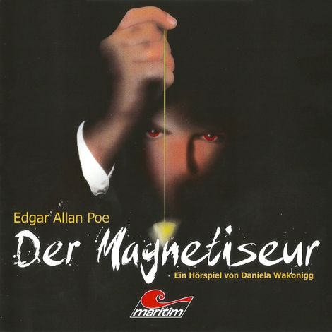 Hörbüch “Die schwarze Serie, Folge 4: Der Magnetiseur – Edgar Allan Poe, Daniela Wakonigg”