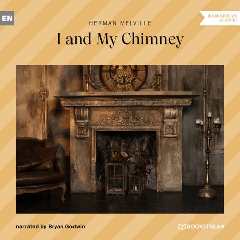 Hörbüch “I and My Chimney (Unabridged) – Herman Melville”