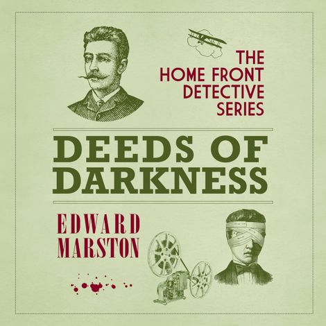 Hörbüch “Deeds of Darkness - The Home Front Detective Series, book 4 (Unabridged) – Edward Marston”
