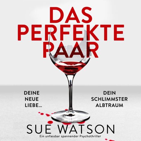 Hörbüch “Das perfekte Paar - Ein unfassbar spannender Psychothriller (Ungekürzt) – Sue Watson”