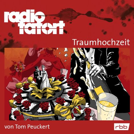 Hörbüch “ARD Radio Tatort, Traumhochzeit - Radio Tatort rbb – Tom Peuckert”