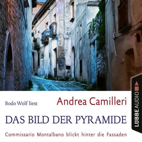 Hörbüch “Das Bild der Pyramide - Commissario Montalbano - Commissario Montalbano blickt hinter die Fassaden, Band 22 (Gekürzt) – Andrea Camilleri”