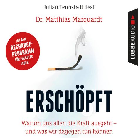 Hörbüch “Erschöpft - Warum uns allen die Kraft ausgeht - und was wir dagegen tun können (Gekürzt) – Dr. Matthias Marquardt”