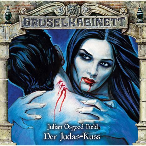 Hörbüch “Gruselkabinett, Folge 141: Der Judas-Kuss – Julian Osgood Field”