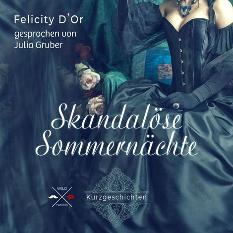 Hörbüch “Skandalöse Sommernächte (ungekürzt) – Felicity D'Or”