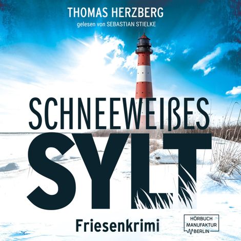 Hörbüch “Schneeweißes Sylt - Hannah Lambert ermittelt, Band 5 (ungekürzt) – Thomas Herzberg”