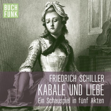 Hörbüch “Kabale und Liebe (Ungekürzt) – Friedrich Schiller”