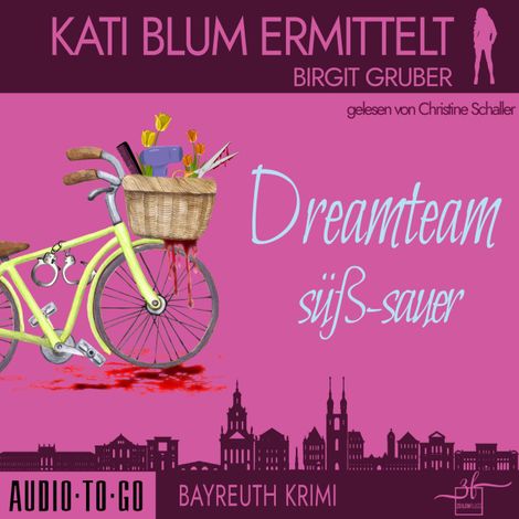 Hörbüch “Dreamteam süßsauer - Kati Blum ermittelt, Band 5 (ungekürzt) – Birgit Gruber”