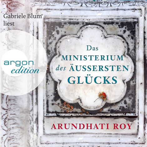 Hörbüch “Das Ministerium des äußersten Glücks (Ungekürzte Lesung) – Arundhati Roy”