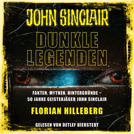 Hörbüch “John Sinclair - Dunkle Legenden - Fakten, Mythen, Hintergründe - 50 Jahre Geisterjäger John Sinclair (Ungekürzt) – Florian Hilleberg”