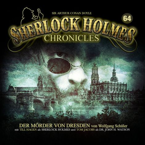 Hörbüch “Sherlock Holmes Chronicles, Folge 64: Der Mörder von Dresden – Wolfgang Schüler”
