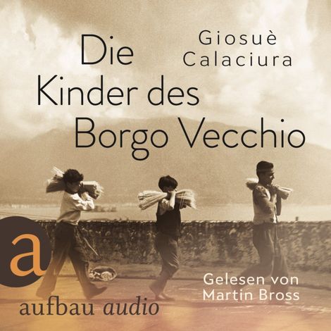 Hörbüch “Die Kinder des Borgo Vecchio (Ungekürzt) – Giosuè Calaciura”