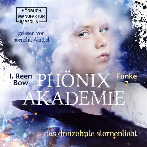 Hörbüch “Das dreizehnte Sternenlicht - Phönixakademie, Band 7 (ungekürzt) – I. Reen Bow”