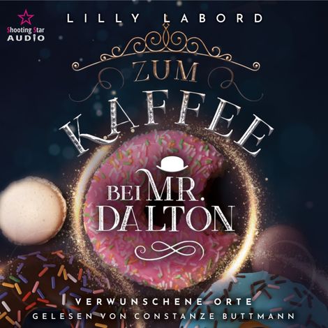 Hörbüch “Zum Kaffee bei Mr. Dalton: Verwunschene Orte - Die Asperischen Magier, Band 4 (ungekürzt) – Lilly Labord”