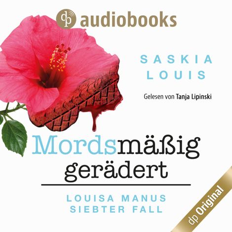 Hörbüch “Louisa Manus siebter Fall: Mordsmäßig gerädert - Louisa Manu-Reihe, Band 7 (Ungekürzt) – Saskia Louis”