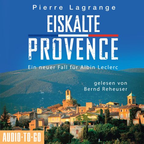 Hörbüch “Eiskalte Provence - Ein Fall für Commissaire Leclerc 6 (Ungekürzt) – Pierre Lagrange”