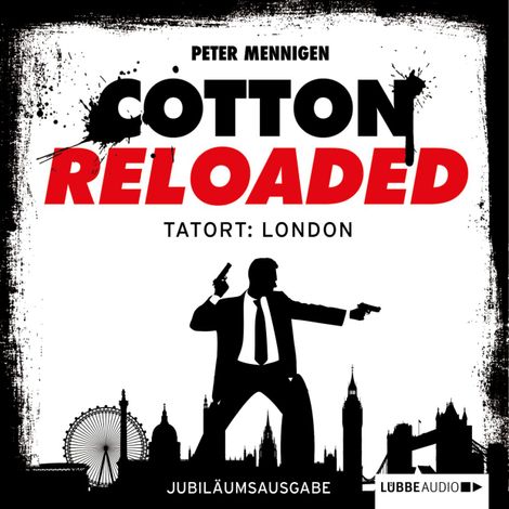 Hörbüch “Jerry Cotton, Cotton Reloaded, Folge 30: Tatort: London (Jubiläumsausgabe) – Peter Mennigen”