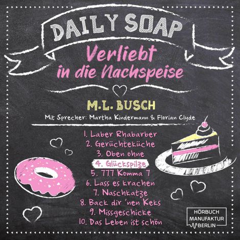 Hörbüch “Glückspilze - Daily Soap - Verliebt in die Nachspeise - Donnerstag, Band 4 (ungekürzt) – M. L. Busch”