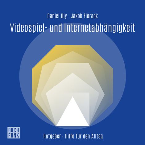 Hörbüch “Videospiel- und Internetabhängigkeit (ungekürzt) – Daniel Illy, Jakob Florack”