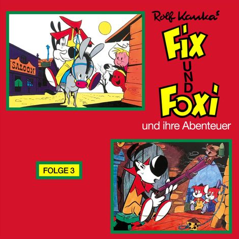 Hörbüch “Fix und Foxi, Fix und Foxi und ihre Abenteuer, Folge 3 – Rolf Kauka”