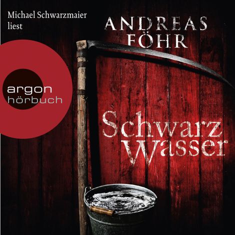 Hörbüch “Schwarzwasser - Ein Wallner & Kreuthner Krimi, Band 7 (Ungekürzte Lesung) – Andreas Föhr”