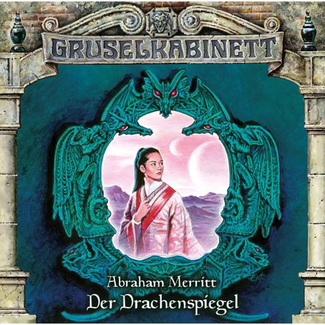 Hörbüch “Gruselkabinett, Folge 110: Der Drachenspiegel – Abraham Merritt”
