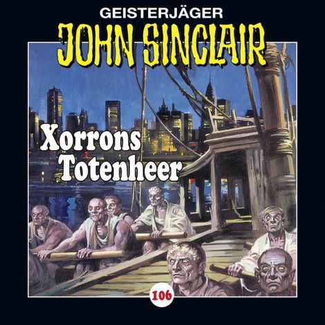 Hörbüch “John Sinclair, Folge 106: Xorrons Totenheer (Teil 2 von 3) – Jason Dark”