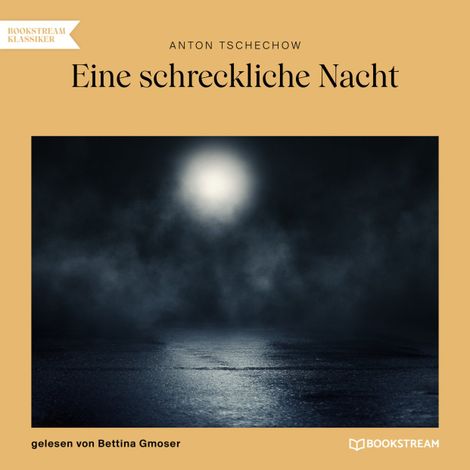 Hörbüch “Eine schreckliche Nacht (Ungekürzt) – Anton Tschechow”