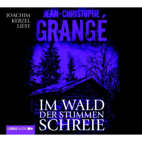 Hörbüch “Im Wald der stummen Schreie – Jean-Christophe Grangé”