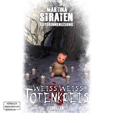 Hörbüch “Weiss, Weiss Totenkreis (ungekürzt) – Martina Straten”