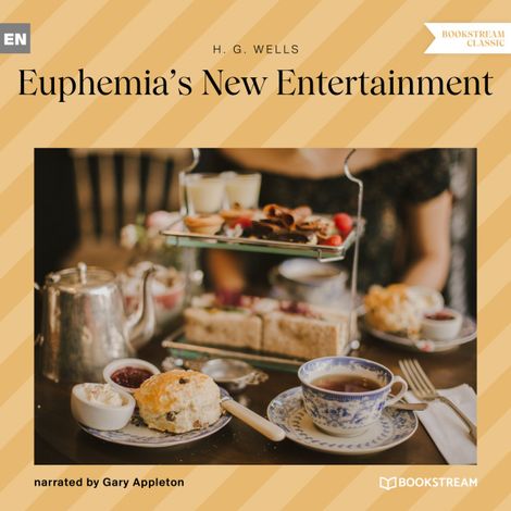 Hörbüch “Euphemia's New Entertainment (Unabridged) – H. G. Wells”
