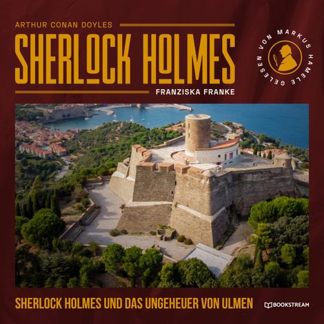 Hörbüch “Sherlock Holmes und das Ungeheuer von Ulmen (Ungekürzt) – Franziska Franke, Sir Arthur Conan Doyle”