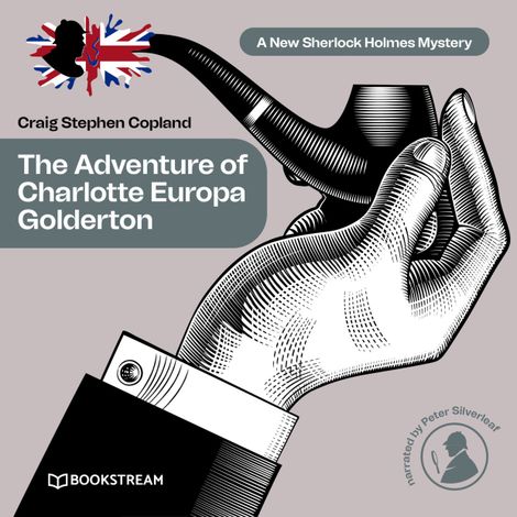 Hörbüch “The Adventure of Charlotte Europa Golderton - A New Sherlock Holmes Mystery, Episode 34 (Unabridged) – Sir Arthur Conan Doyle, Craig Stephen Copland”
