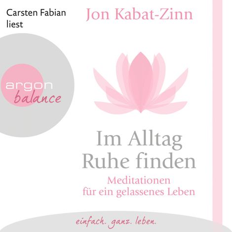 Hörbüch “Im Alltag Ruhe finden - Meditationen für ein gelassenes Leben (Gekürzt) – Jon Kabat-Zinn”