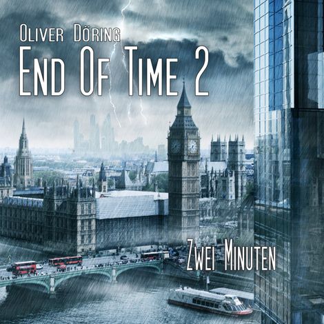 Hörbüch “End of Time, Folge 2: Zwei Minuten (Oliver Döring Signature Edition) – Oliver Döring”