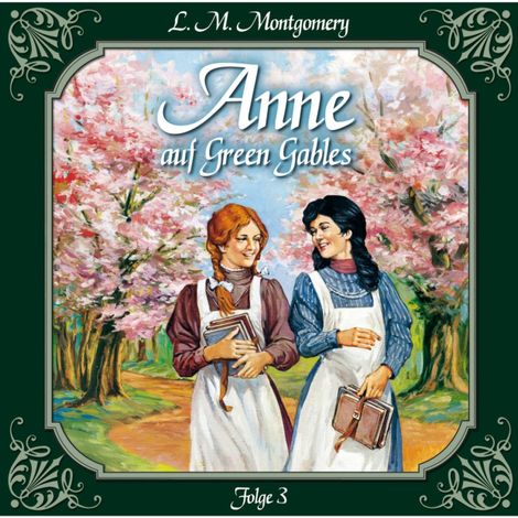 Hörbüch “Anne auf Green Gables, Folge 3: Jede Menge Missgeschicke – Lucy Maud Montgomery”
