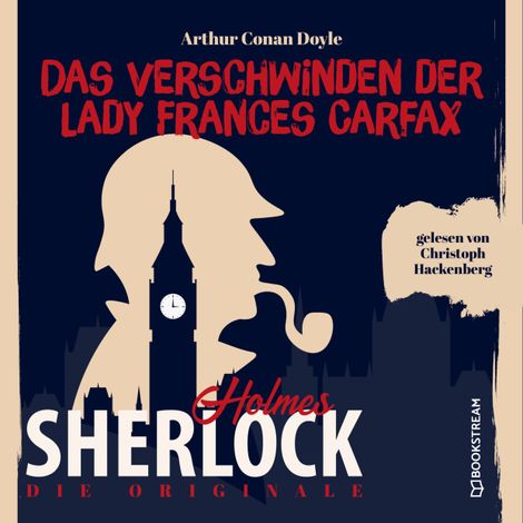 Hörbüch “Die Originale: Das Verschwinden der Lady Frances Carfax (Ungekürzt) – Arthur Conan Doyle”