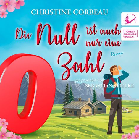 Hörbüch “Die Null ist auch nur eine Zahl - Das Nullen-Storyversum - Zino, Band 3 (ungekürzt) – Christine Corbeau”